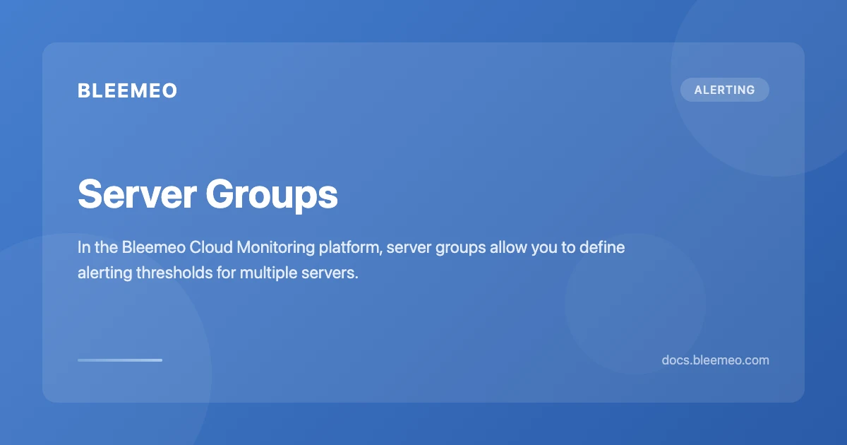 Server Groups | Bleemeo Documentation