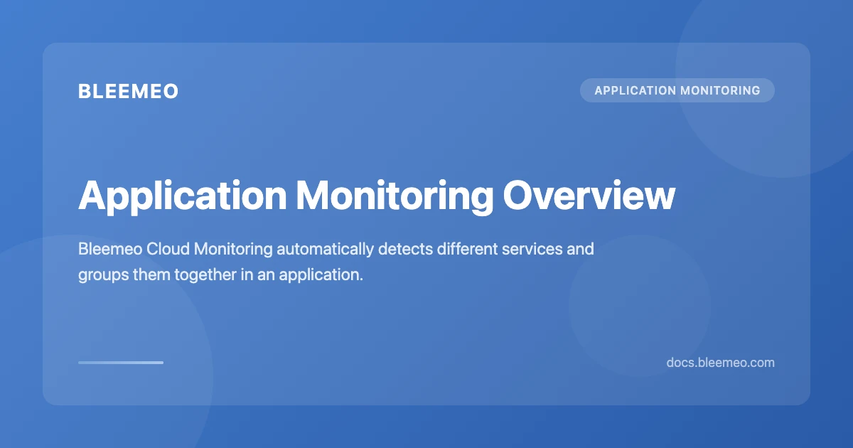 Application Monitoring Overview | Bleemeo Documentation